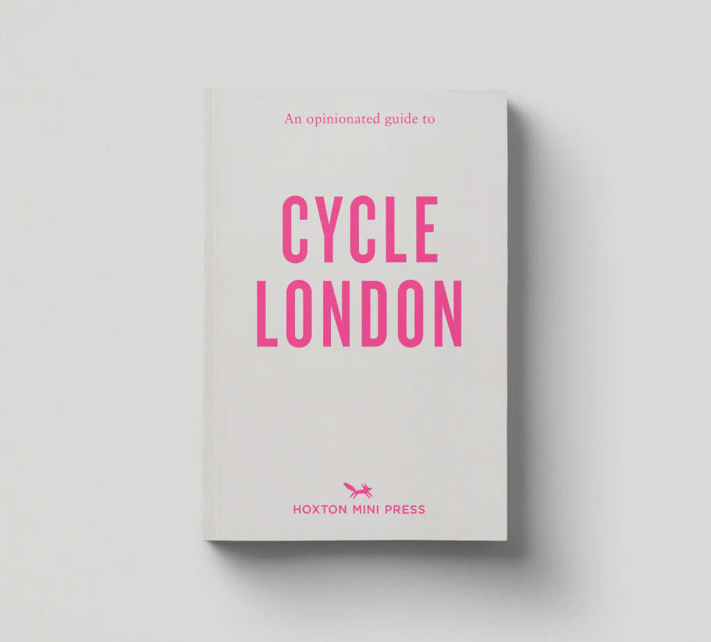 Opinionated Guide to Cycle London Book - Hoxton Mini Press