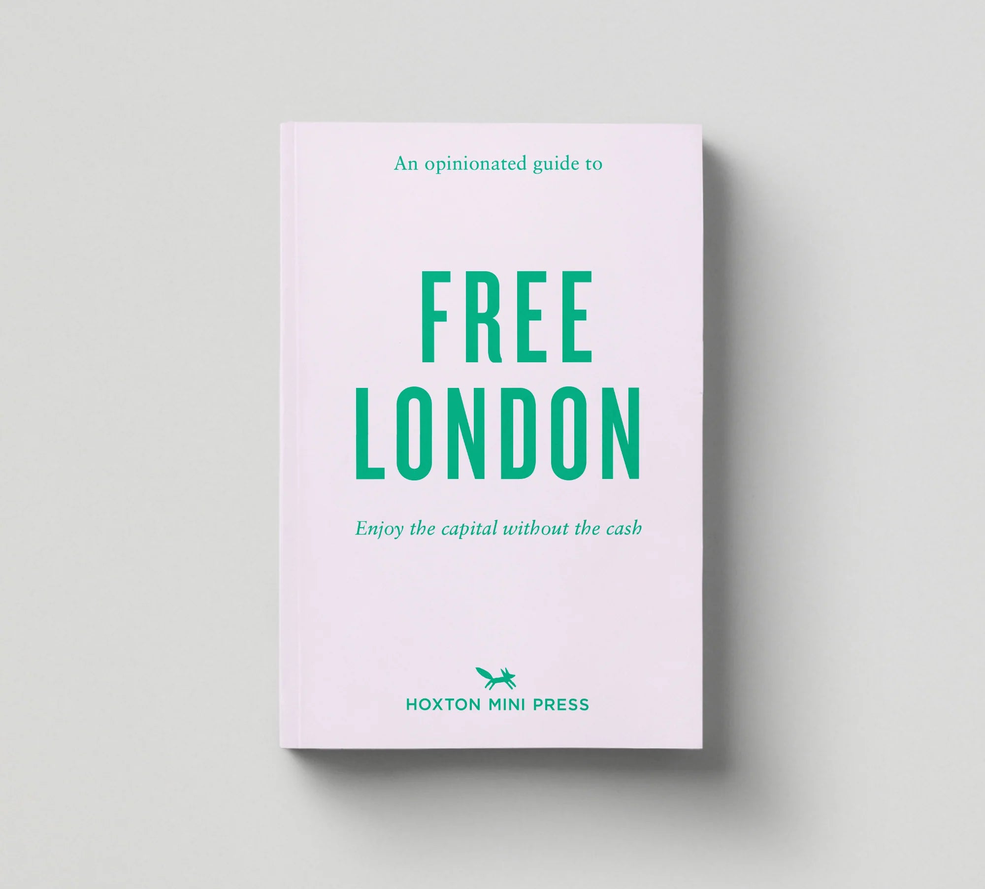 Opinionated Guide to Free London - Book