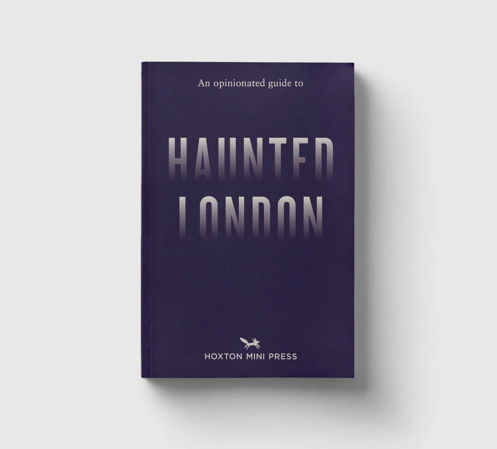 Opinionated Guide to Haunted London Book