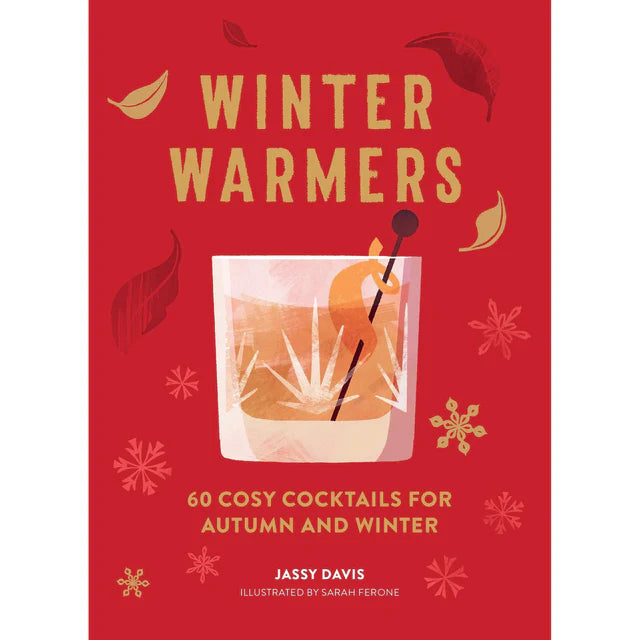 Winter Warmers: 60 Cozy Cocktails Book
