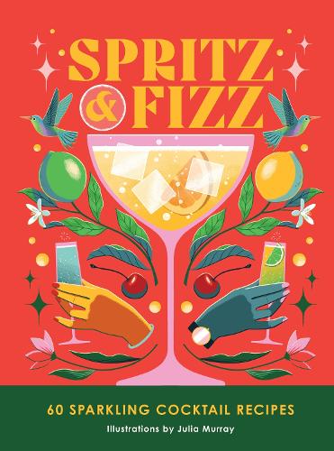 Spitz and Fizz: 60 Cocktail Recipes Book