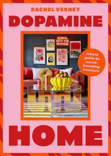 Dopamine Home: A Bold Guide to Mood Boosting Interiors Book